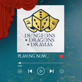 Dungeons and Dragons and Dramas!
