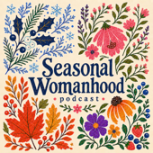 Seasonal Womanhood