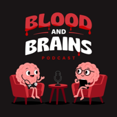 Blood and Brains Podcast