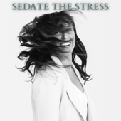 Sedate the Stress