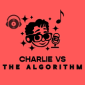 Charlie vs. The Algorithm