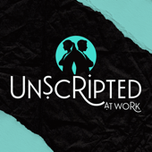 Unscripted At Work