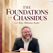 The Foundations of Chassidus with Rav Shlomo Katz