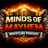 Minds of Mayhem Wrestling Podcast