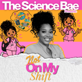 Not On My Shift Podcast