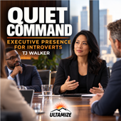 Quiet Command: Executive Presence for Introverts