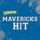 Locked On Mavericks Hit - Quick Takes on the Dallas Mavericks