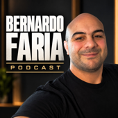 The Bernardo Faria Podcast