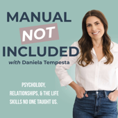 Manual Not Included with Daniela Tempesta: Psychology, Relationships, and The Life Skills No One Taught Us