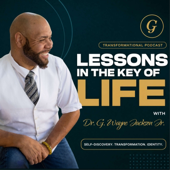 Dr. G. Wayne Jackson Jr Lessons in the key of life
