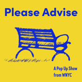 Please Advise: A Pop Up Show from WNYC
