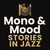 Mono & Mood | Jazz Music Stories