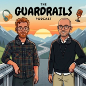 The Guardrails Podcast™