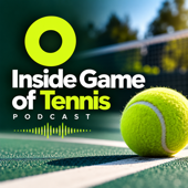 Inside Game of Tennis Podcast