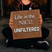 Life in the NICU: Unfiltered