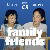 Family Friends with Kirstie Lee and Ashley Yang