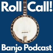 Roll Call Banjo Podcast