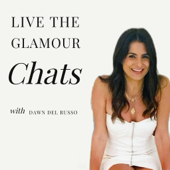 Live The Glamour Chats with Dawn Del Russo