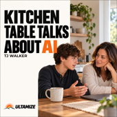 Kitchen Table Talks About AI - Parenting Kids in the Age of AI | Ultamize