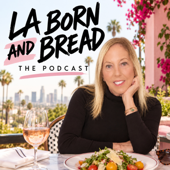 LA BORN AND BREAD: THE PODCAST