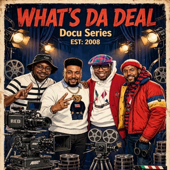 What's Da Deal: The Official Podcast
