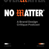 No Matter: A Brand Design Critique Podcast