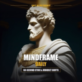 Mindframe Daily: Stoic Quotes, Marcus Aurelius & Mindset Shifts