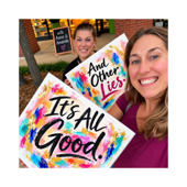 It's All Good. And Other Lies.
