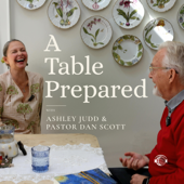 A Table Prepared with Ashley Judd and Pastor Dan Scott