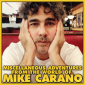 Miscellaneous Adventures from the World of Mike Carano