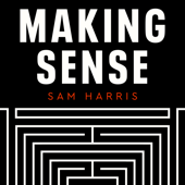 Making Sense with Sam Harris