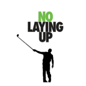 No Laying Up - Golf Podcast