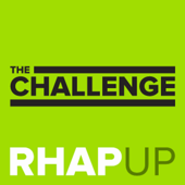 The Challenge RHAP-up | Rob has a Podcast