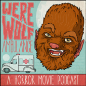 Werewolf Ambulance: A Horror Movie Comedy Podcast