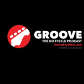 Groove Podcast – No Treble