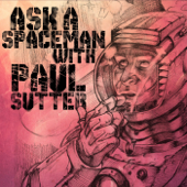 Ask a Spaceman!