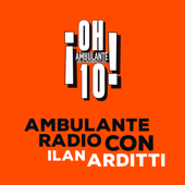 Ambulante Radio Con Ilan Arditti