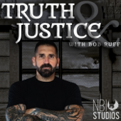 Truth & Justice with Bob Ruff